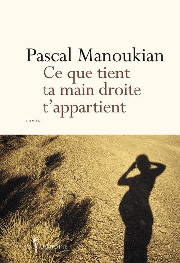Ce que tient ta main droite t'appartient - Pascal Manoukian