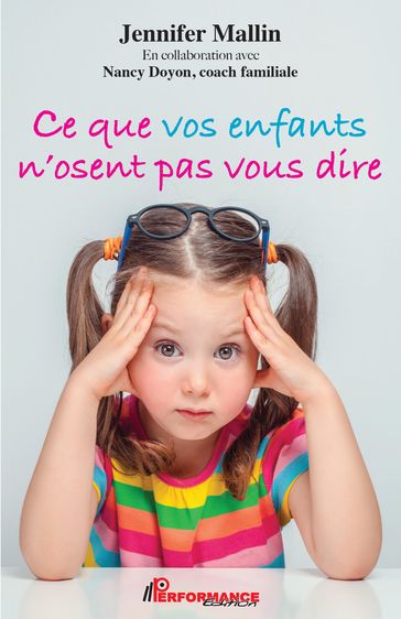 Ce que vos enfants n'osent pas vous dire - Jennifer Mallin - Nancy Doyon