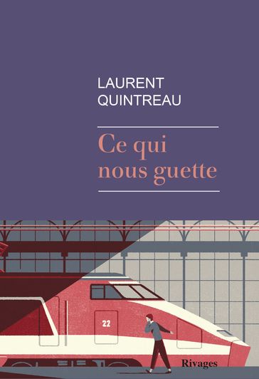 Ce qui nous guette - Laurent Quintreau