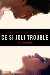 Ce si joli trouble. Définitivement drôle et sexy !