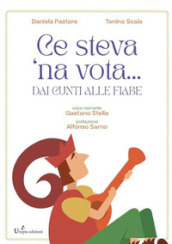 Ce steva  na vota.... Dai Cunti alle Fiabe