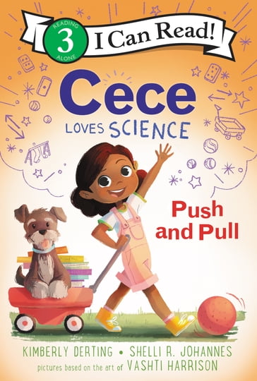 Cece Loves Science: Push and Pull - Kimberly Derting - Shelli R. Johannes