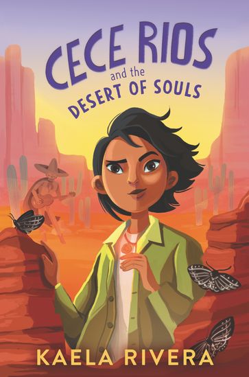 Cece Rios and the Desert of Souls - Kaela Rivera