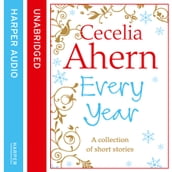 Cecelia Ahern Short Stories: The Every Year Collection