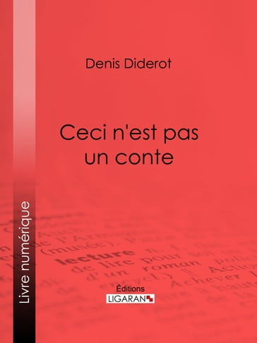 Ceci n'est pas un conte - Denis Diderot - Ligaran