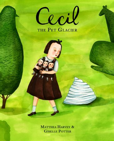 Cecil the Pet Glacier - Matthea Harvey