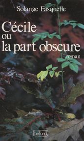 Cécile ou La part obscure