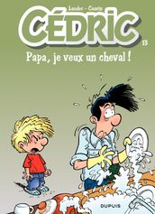 Cédric - Tome 13 - Papa, je veux un cheval