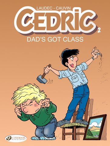 Cedric - Volume 2 - Dad's Got Class - Laudec - Raoul Cauvin