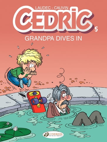 Cedric - Volume 5 - Grandpa Dives in - Raoul Cauvin