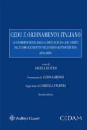 Cedu e ordinamento italiano. La giurisprudenza della corte europea dei diritti dell uomo e l impatto nell ordinamento interno (2016-2020)