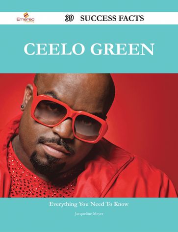 CeeLo Green 39 Success Facts - Everything you need to know about CeeLo Green - Jacqueline Meyer