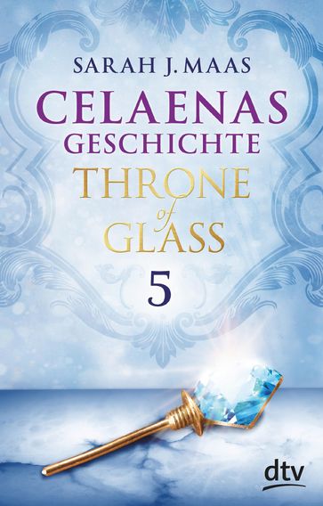 Celaenas Geschichte 5 Ein Throne of Glass eBook - Sarah J. Maas