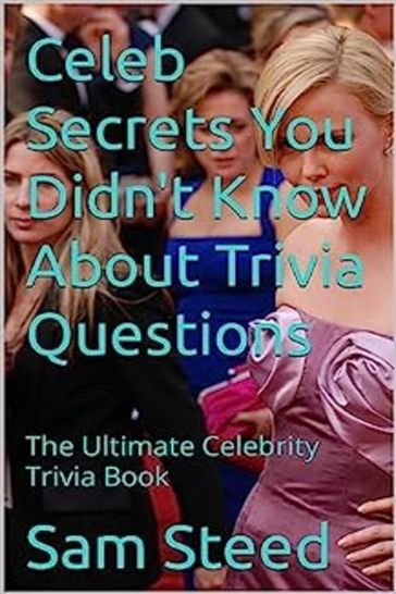 Celeb Secrets You Didn't Know About Trivia Questions - Sam Steed