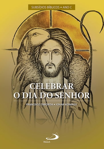 Celebrar o Dia do Senhor - Vol. IV - Francisco Taborda - Johan Konings