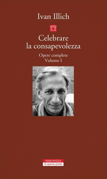 Celebrare la consapevolezza - Giorgio Agamben - Ivan Illich