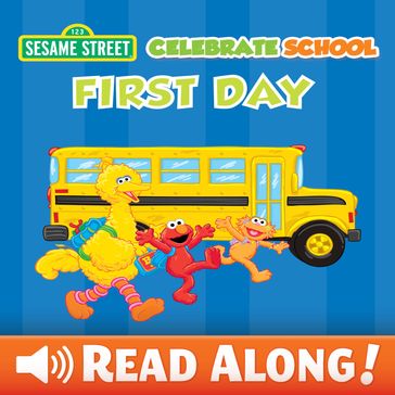 Celebrate School: First Day (Sesame Street Series) - Laura Gates Galvin