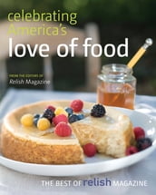Celebrating America s Love of Food: The Best of Relish Magazine