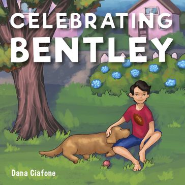 Celebrating Bentley - Dana Ciafone