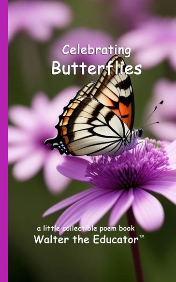 Celebrating Butterflies - Walter the Educator