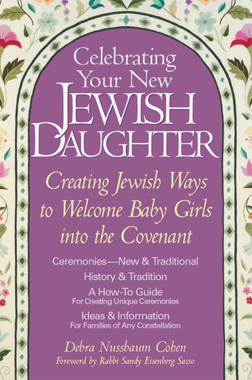 Celebrating Your New Jewish Daughter: Creating Jewish Ways to Welcome Baby Girls into the Covenant - Debra Nussbaum Cohen