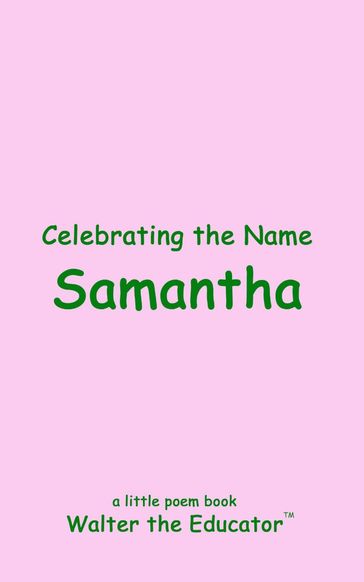 Celebrating the Name Samantha - Walter the Educator