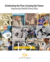 Celebrating the Past, Creating the Future, Improving Health Every Day