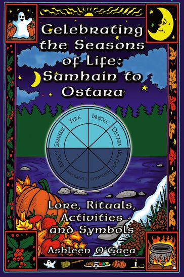 Celebrating the Seasons of Life: Samhain to Ostara - Ashleen O