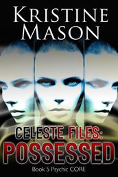Celeste Files: Possessed