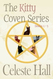 Celeste Hall s Kitty Coven Series, box set
