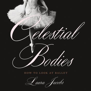 Celestial Bodies - Laura Jacobs