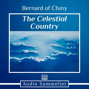 Celestial Country, The - St. Bernard of Cluny - John Mason Neale