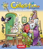 Célestin le magicien et la carotte ensorcelée