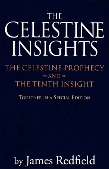 Celestine Insights - Limited Edition of Celestine Prophecy and Tenth Insight - James Redfield
