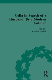 Celia in Search of a Husband: By a Modern Antique