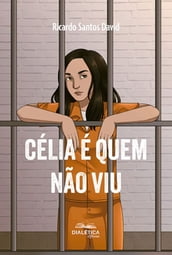 Célia é quem não viu