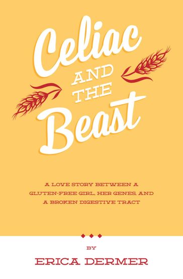 Celiac and the Beast - Erica Dermer