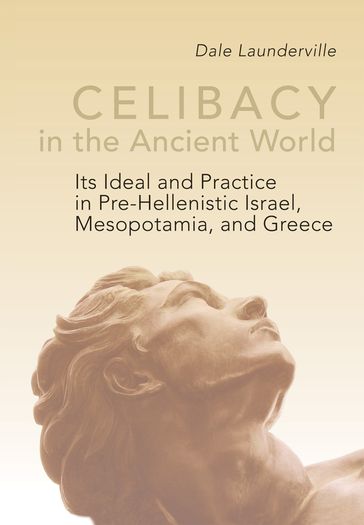 Celibacy in the Ancient World - Dale Launderville OSB