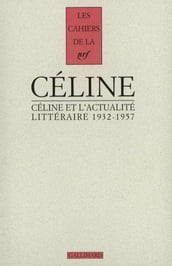 Céline et l actualité littéraire (1932-1957)