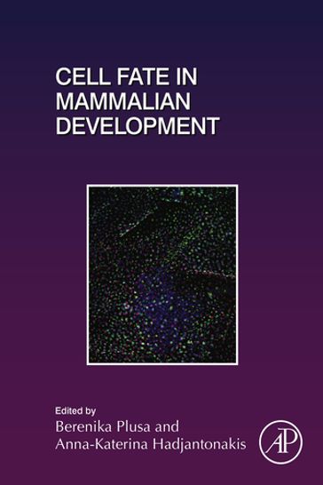 Cell Fate in Mammalian Development - Anna-Katerina Hadjantonakis - Berenika Plusa