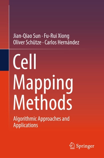 Cell Mapping Methods - Jian-Qiao Sun - Fu-Rui Xiong - Oliver Schutze - Carlos Hernandez