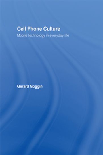 Cell Phone Culture - Gerard Goggin
