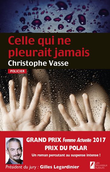 Celle qui ne pleurait jamais - Prix du Polar 2017 - Christophe Vasse