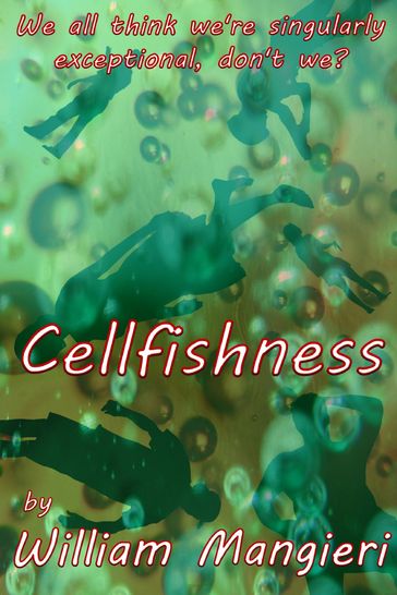 Cellfishness - William Mangieri