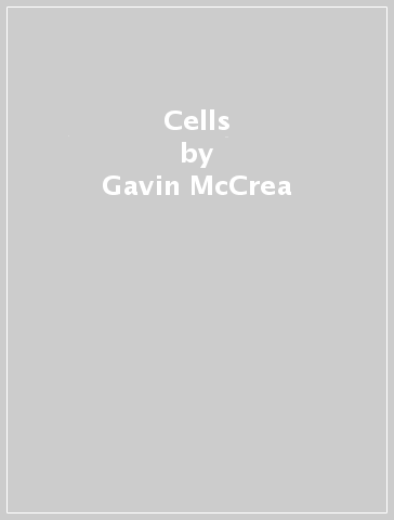 Cells - Gavin McCrea