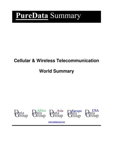 Cellular & Wireless Telecommunication World Summary - Editorial DataGroup