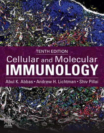 Cellular and Molecular Immunology E-Book - MBBS Abul K. Abbas - MD  PhD Andrew H. Lichtman - MD  PhD Shiv Pillai