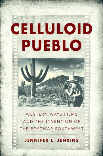 Celluloid Pueblo - Jennifer L. Jenkins