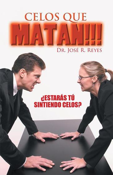 Celos Que Matan!!! - Dr. José R. Reyes