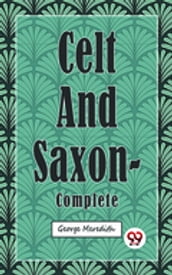Celt and Saxon  Complete